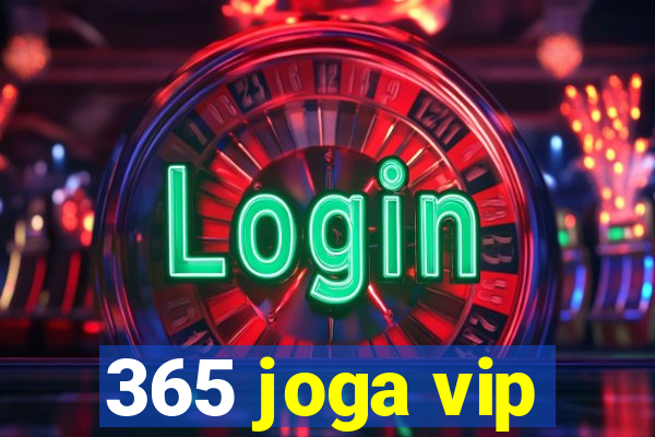 365 joga vip